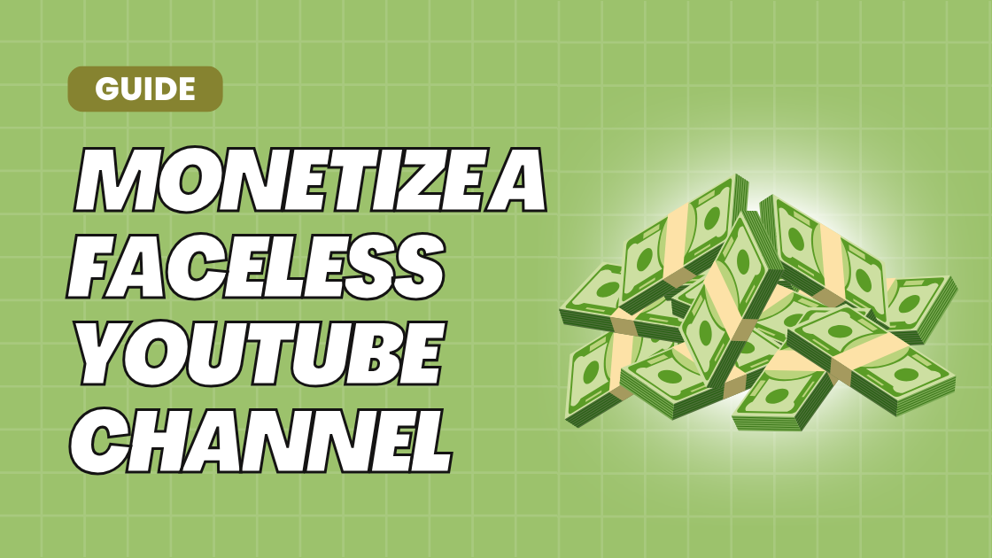 20 Ways To Monetize a Faceless YouTube Channel