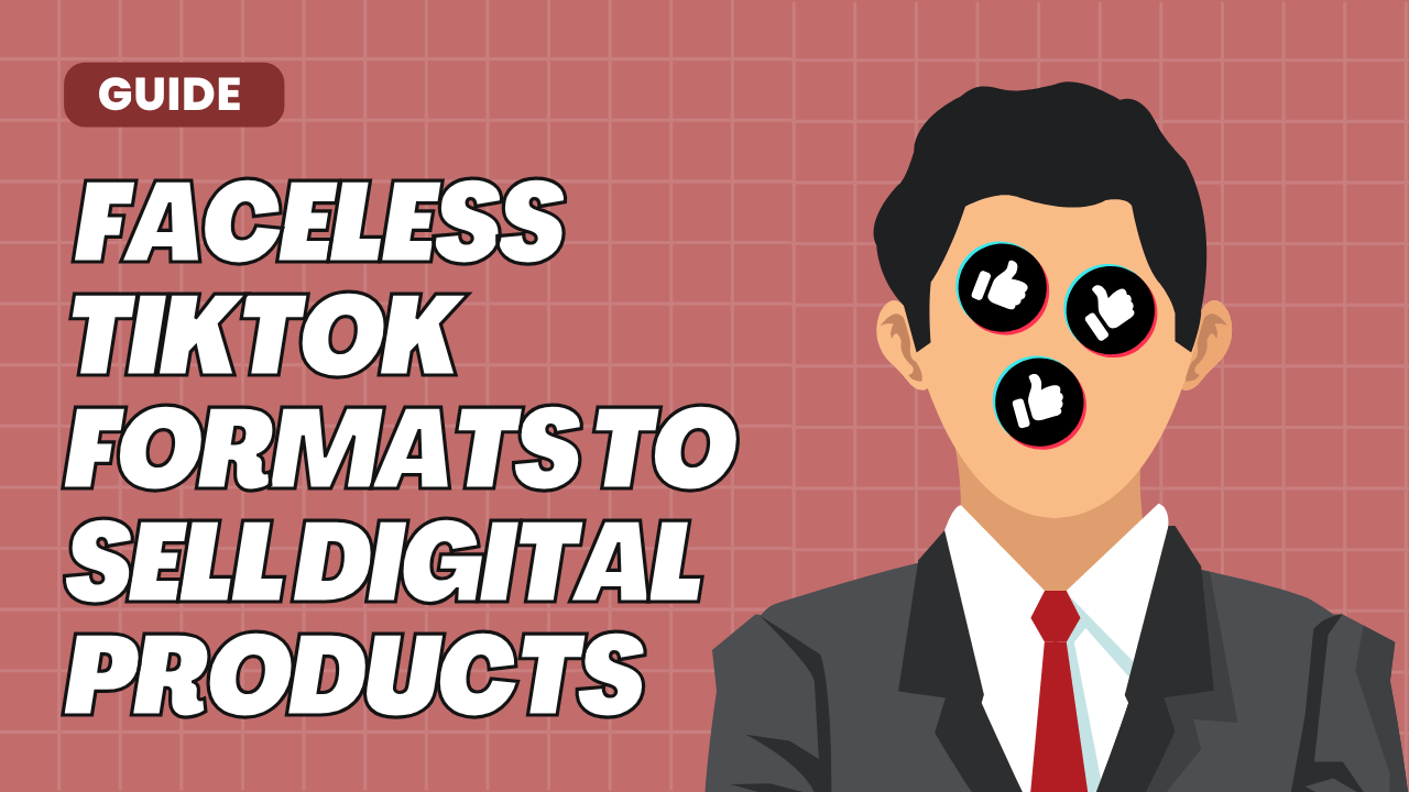 5 Faceless TikTok Formats To Sell Digital Products